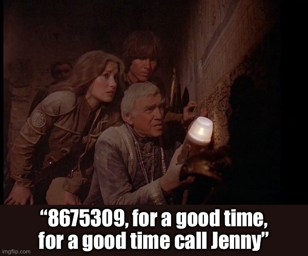 Call Jenny for a Good Time | “8675309, for a good time, for a good time call Jenny” | image tagged in battlestar galactica | made w/ Imgflip meme maker