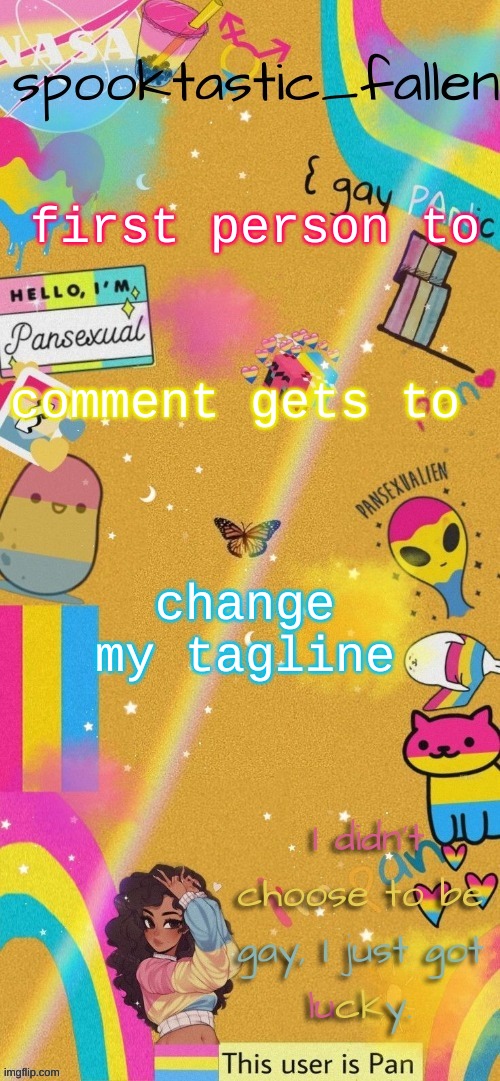 *sigh* | first person to; comment gets to; change my tagline | image tagged in thx gummyworm | made w/ Imgflip meme maker
