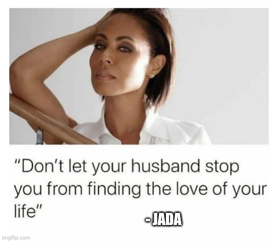 - JADA | image tagged in funny memes | made w/ Imgflip meme maker