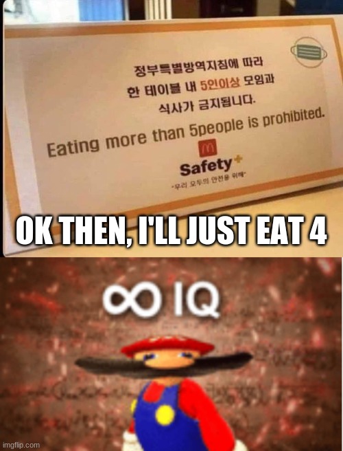 extreme meme | OK THEN, I'LL JUST EAT 4 | image tagged in infinite iq | made w/ Imgflip meme maker