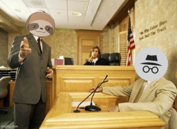 Sloth vs. IG courtroom | image tagged in sloth vs ig courtroom | made w/ Imgflip meme maker