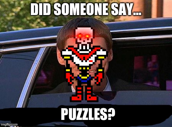 Did someone say... Rince Albert, Saskatchewan | PUZZLES? | image tagged in did someone say rince albert saskatchewan | made w/ Imgflip meme maker