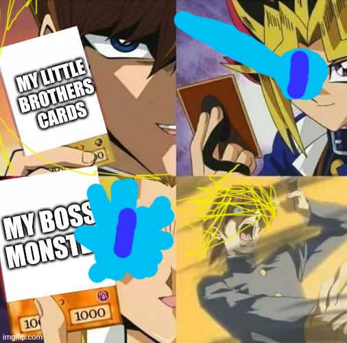 Yugioh card draw | MY LITTLE BROTHERS CARDS; MY BOSS MONSTER | image tagged in yugioh card draw | made w/ Imgflip meme maker