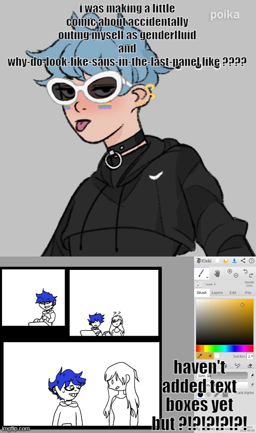 i was making a little comic about accidentally outing myself as genderfluid and why-do-look-like-sans-in-the-last-panel like ???? haven't added text boxes yet but ?!?!?!?!?! | image tagged in hoes be fucking mad yall | made w/ Imgflip meme maker