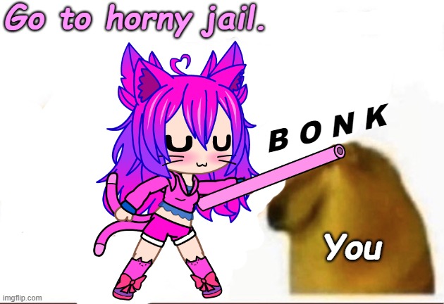 image tagged in bonk-go-to-horny-jail but it's kawaii | made w/ Imgflip meme maker