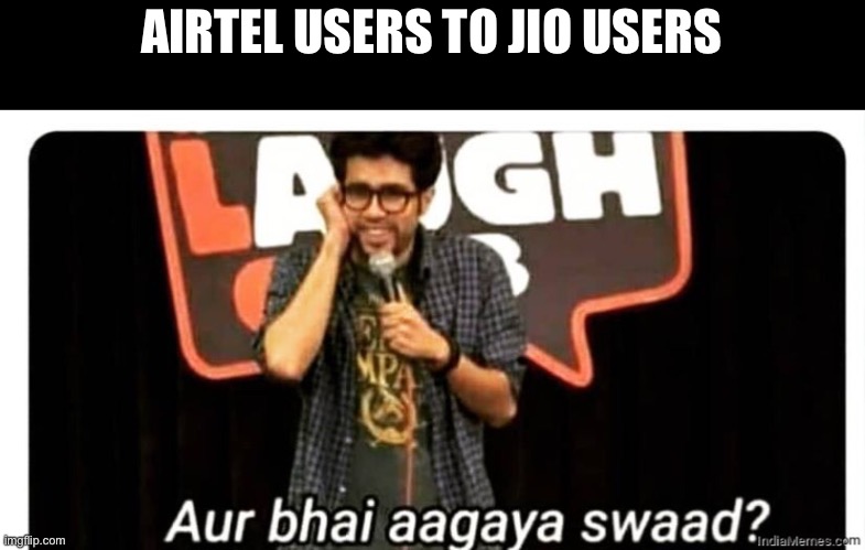 Jio services down for one day | AIRTEL USERS TO JIO USERS | image tagged in jio,airtel,service outage,lol so funny | made w/ Imgflip meme maker