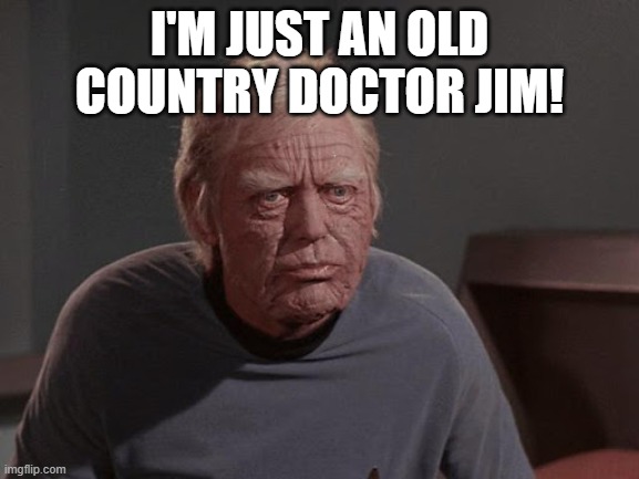 I'M JUST AN OLD COUNTRY DOCTOR JIM! | made w/ Imgflip meme maker
