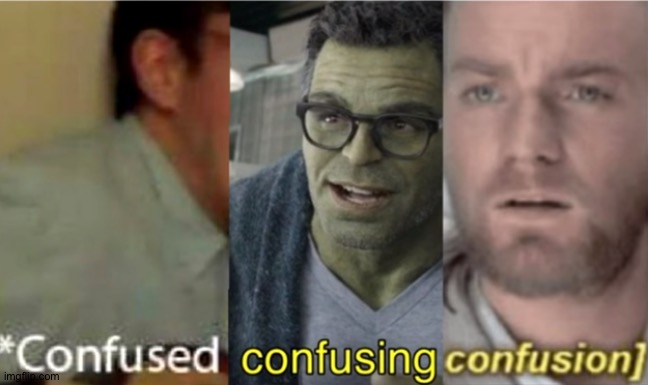 confused confusing confusion | image tagged in confused confusing confusion | made w/ Imgflip meme maker