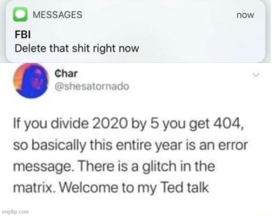 Matrix Error | image tagged in delete that shit right now,memes,fbi,fbi open up,maths,why is the fbi here | made w/ Imgflip meme maker