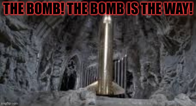 THE BOMB! THE BOMB IS THE WAY! | made w/ Imgflip meme maker