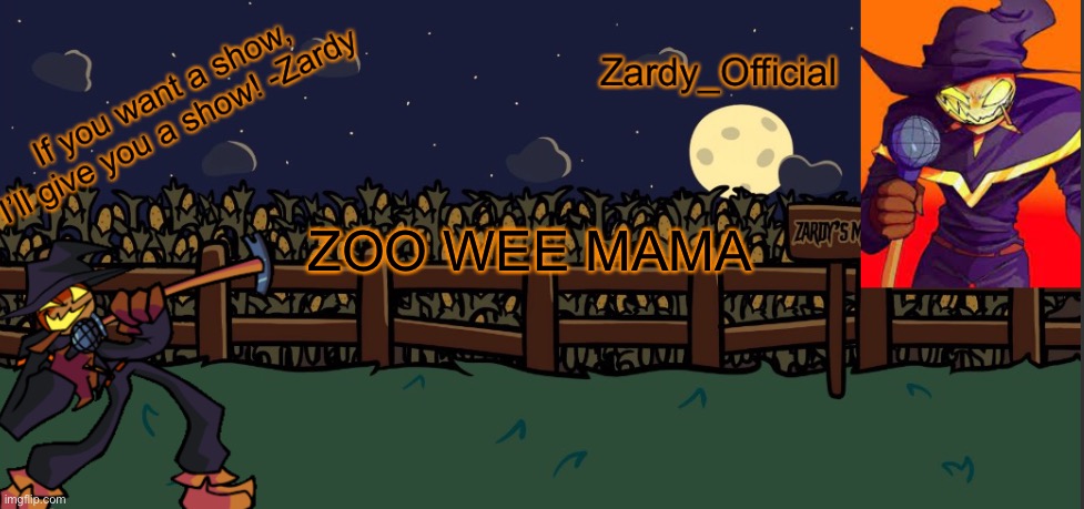 https://m.youtube.com/watch?v=DXG0VtX5zGA | ZOO WEE MAMA | image tagged in zardy_offical temp made by - simber - | made w/ Imgflip meme maker