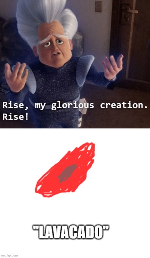 Rise my glorious creation | image tagged in rise my glorious creation | made w/ Imgflip meme maker