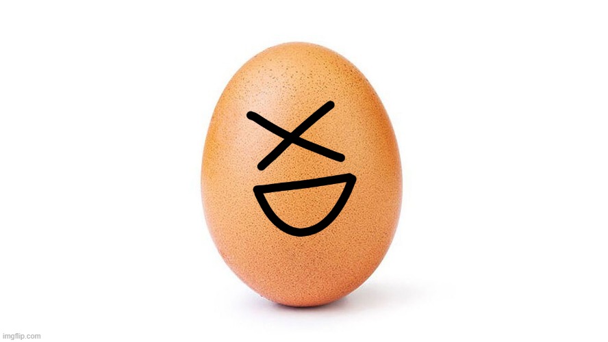 Egg-sdee | image tagged in egg-sdee | made w/ Imgflip meme maker