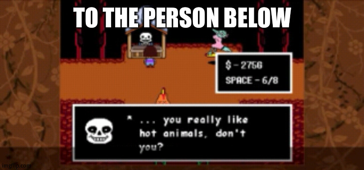 Anyways gm | TO THE PERSON BELOW | made w/ Imgflip meme maker