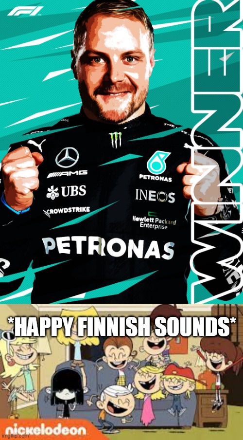 Bottas Wins, The Turkish GP | *HAPPY FINNISH SOUNDS* | image tagged in the loud siblings very happy,f1,turkey | made w/ Imgflip meme maker
