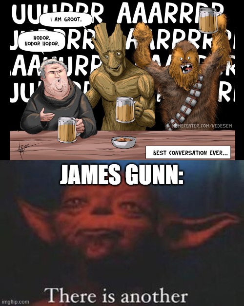JAMES GUNN: | image tagged in yoda there is another,suicide squad | made w/ Imgflip meme maker