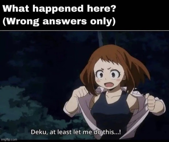 Deku: "And that's how I met your mother" | image tagged in memes,mha,anime | made w/ Imgflip meme maker