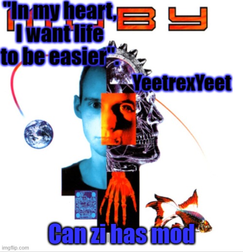 Moby 2.0 | Can zi has mod | image tagged in moby 2 0 | made w/ Imgflip meme maker