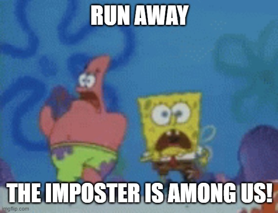 When the Imposter chases you. | RUN AWAY; THE IMPOSTER IS AMONG US! | image tagged in there is 1 imposter among us | made w/ Imgflip meme maker