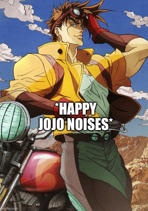 Joseph Joestar | *HAPPY JOJO NOISES* | image tagged in joseph joestar | made w/ Imgflip meme maker