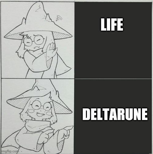 Ralsei template | LIFE; DELTARUNE | image tagged in ralsei template | made w/ Imgflip meme maker