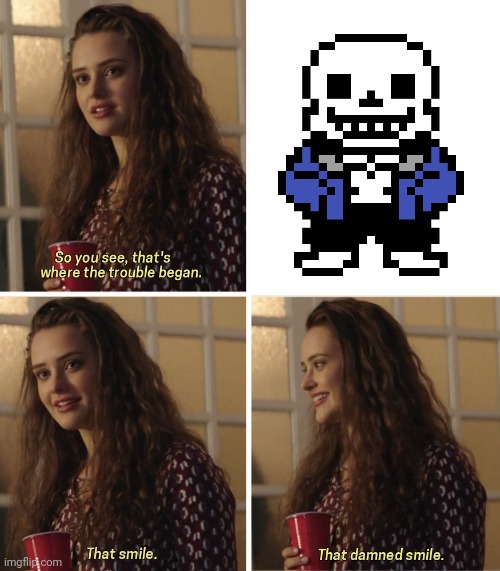 That Damn Smile | image tagged in that damn smile | made w/ Imgflip meme maker