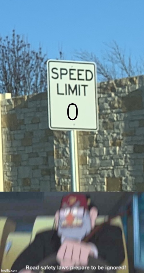 0image tagged in no speed limit sign,road safety laws prepare to be ignored | made w/ Imgflip meme maker