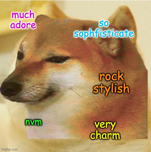 Cheems Doge | much adore so sophfisticate rock stylish nvm very charm | image tagged in cheems doge | made w/ Imgflip meme maker