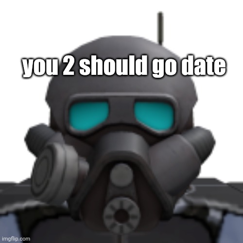 you 2 should go date | made w/ Imgflip meme maker