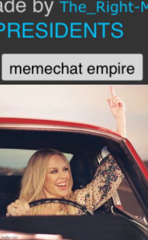 image tagged in memechat empire,kylie driving | made w/ Imgflip meme maker