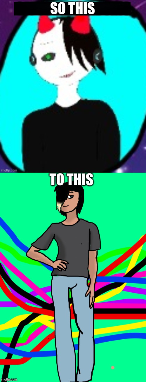 my art style has really changed- | SO THIS; TO THIS | image tagged in spire human | made w/ Imgflip meme maker