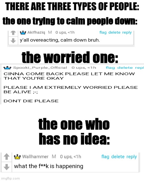 the one trying to calm people down:; the worried one:; the one who has no idea: | made w/ Imgflip meme maker