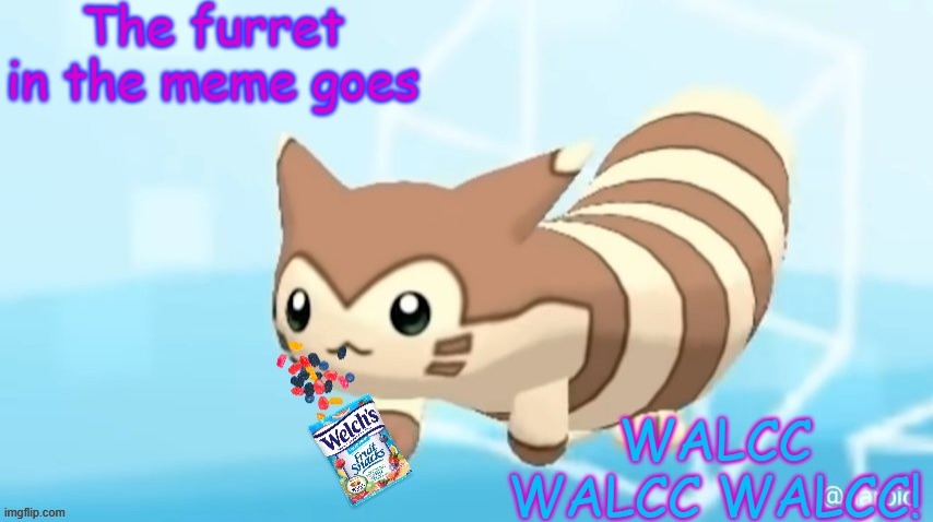 https://imgflip.com/memegenerator/345921906/The-furret-in-the-meme-goes-WALCC-WALCC-WALCC | image tagged in the furret in the meme goes walcc walcc walcc | made w/ Imgflip meme maker