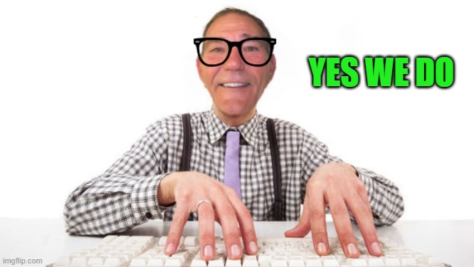 kewlew | YES WE DO | image tagged in kewlew | made w/ Imgflip meme maker