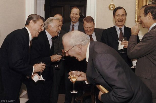 Old Men laughing | image tagged in old men laughing | made w/ Imgflip meme maker