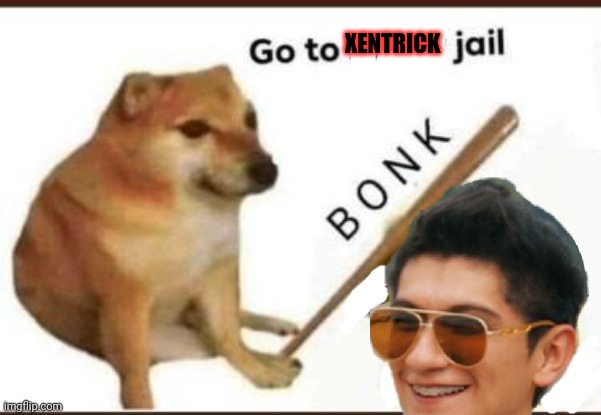 Go to horny jail | XENTRICK | image tagged in go to horny jail | made w/ Imgflip meme maker