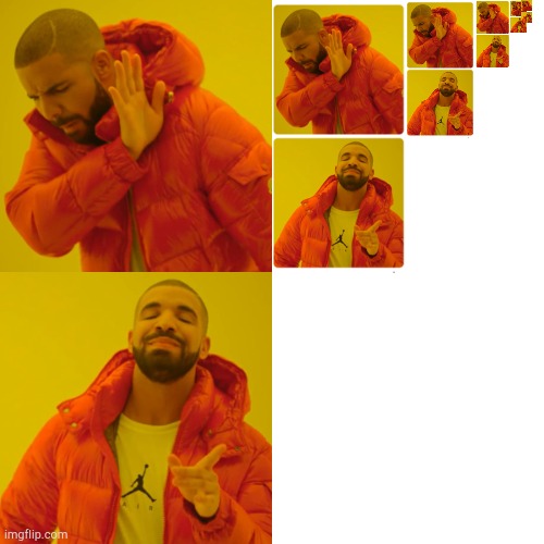 When you try | image tagged in memes,drake hotline bling | made w/ Imgflip meme maker