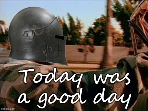 Today was a good day | made w/ Imgflip meme maker