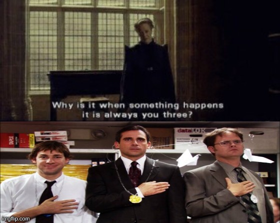 Why is it when something happens it is always you three? | image tagged in why is it when something happens it is always you three | made w/ Imgflip meme maker