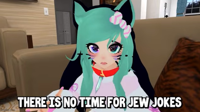 No time for Jew jokes | image tagged in no time for jew jokes | made w/ Imgflip meme maker