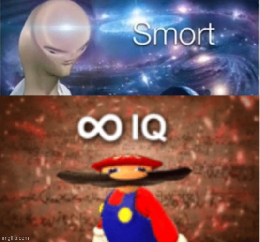 image tagged in meme man smort,infinite iq | made w/ Imgflip meme maker