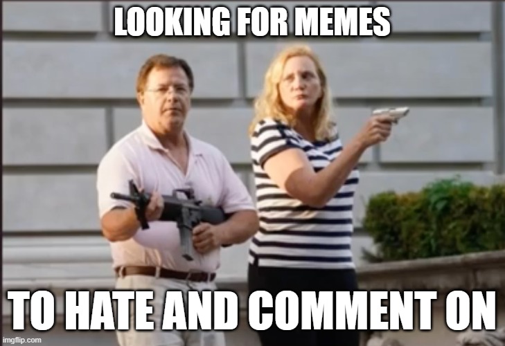 Haters | LOOKING FOR MEMES; TO HATE AND COMMENT ON | image tagged in ken and karen,comments,haters | made w/ Imgflip meme maker