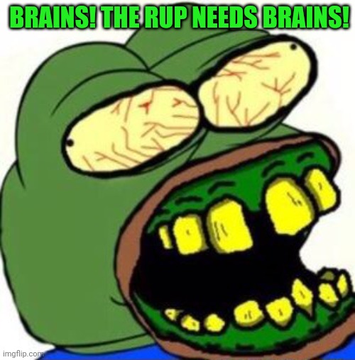 Pepe is ready for spooktober! | BRAINS! THE RUP NEEDS BRAINS! | image tagged in pepe the frog,zombie,corruption,incognito,for septic and sewage sucking services,secretary | made w/ Imgflip meme maker