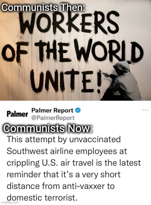 That Not Good Uniting, Stupid Workers! | Communists Then:; Communists Now: | image tagged in communism | made w/ Imgflip meme maker