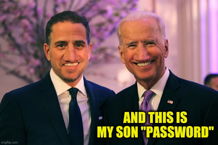 AND THIS IS MY SON "PASSWORD" | made w/ Imgflip meme maker