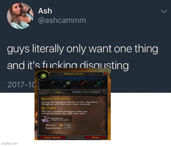 guys only want one thing | image tagged in guys only want one thing,wow,world of warcraft,funny memes,meme,memes | made w/ Imgflip meme maker