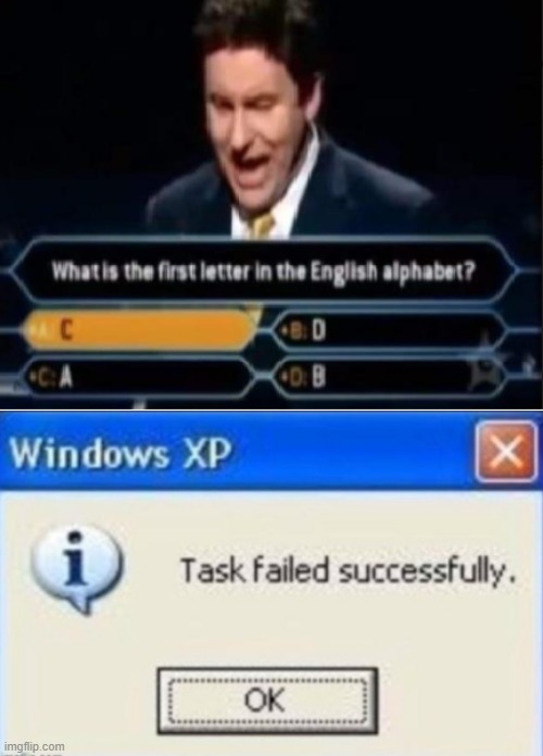 Who Want's To Be No Smart | image tagged in who wants to be a millionaire,memes,task failed successfully | made w/ Imgflip meme maker