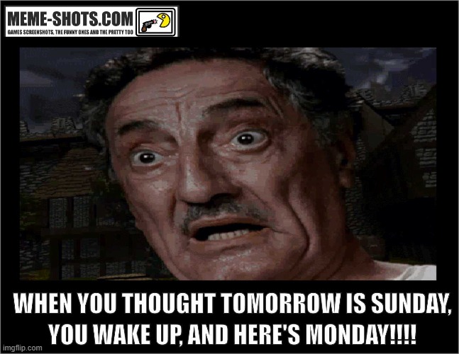 Monday! | image tagged in mondays,meme,retro | made w/ Imgflip meme maker