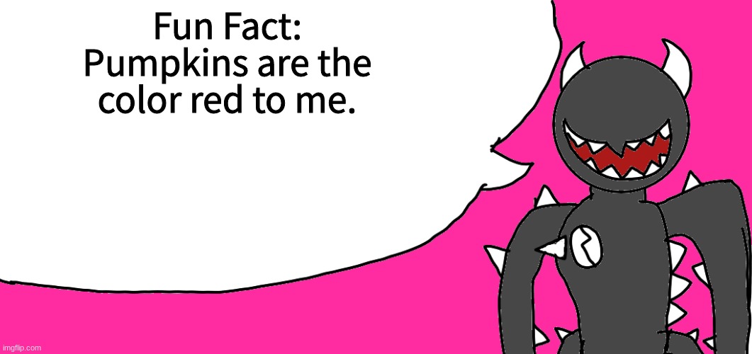 fun facts with spike | Fun Fact: Pumpkins are the color red to me. | image tagged in fun facts with spike | made w/ Imgflip meme maker
