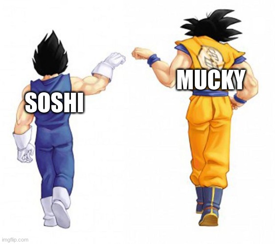 Soshi is no longer friends with mixmellow anymore | MUCKY; SOSHI | image tagged in goku and vegeta | made w/ Imgflip meme maker